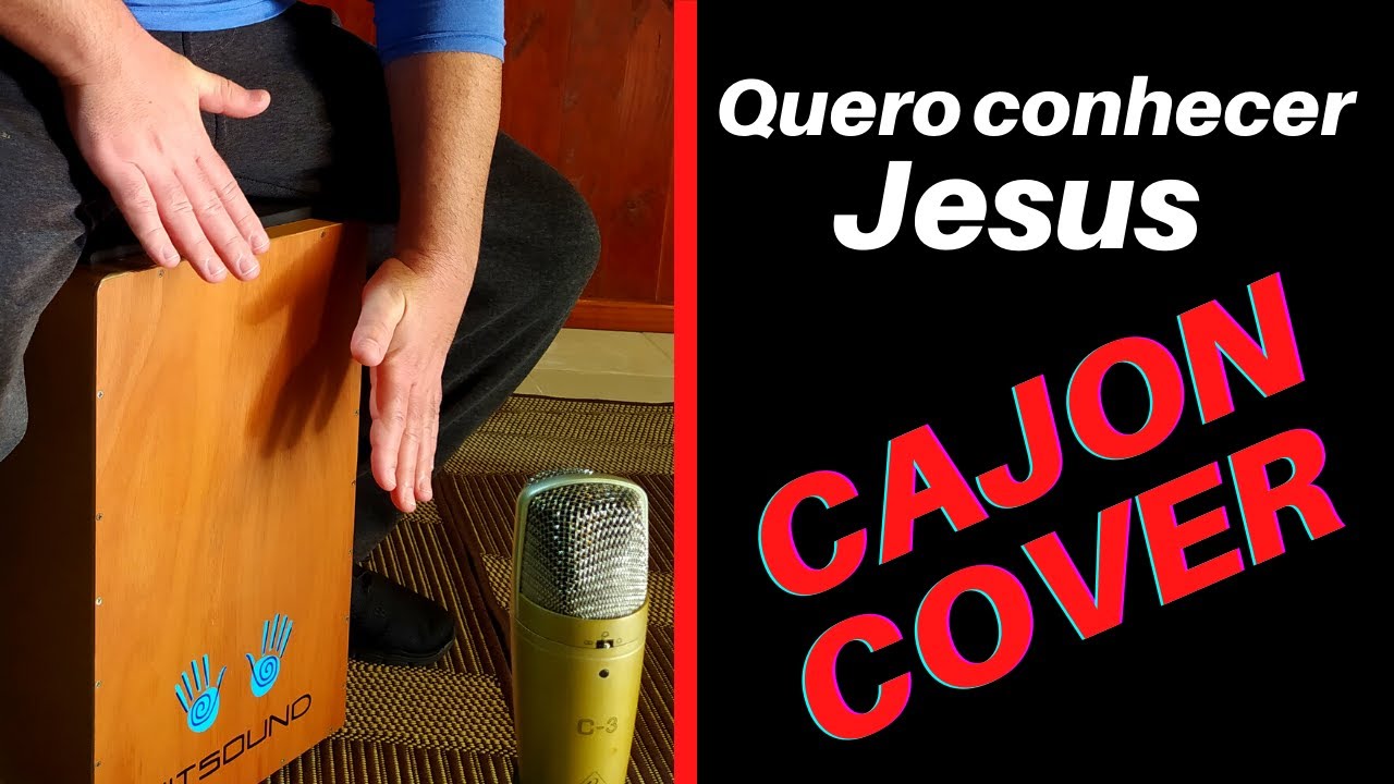Cajon Cover - Eu Quero Conhecer Jesus