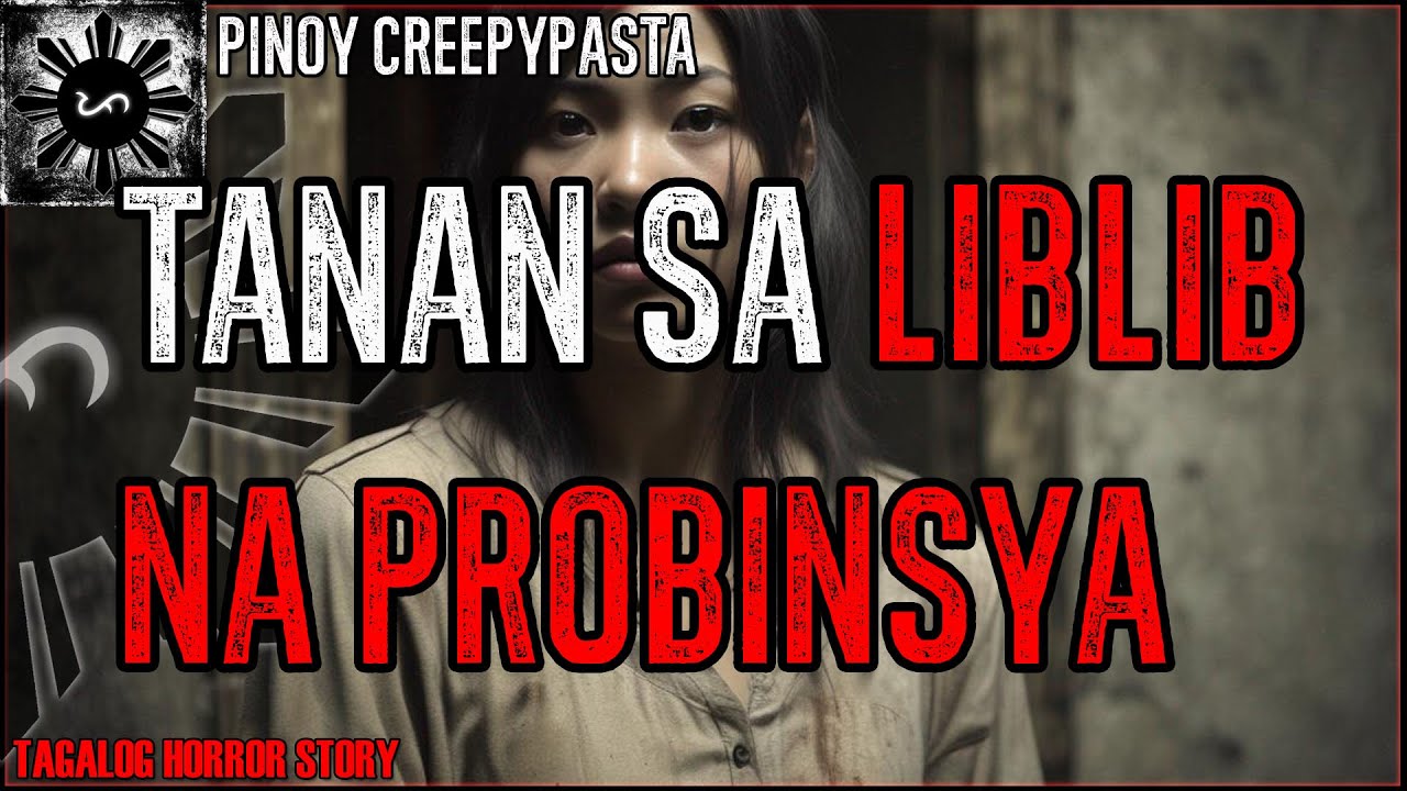 TANAN SA LIBLIB NA PROBINSYA | Kwentong Horror | Pinoy Creepypasta