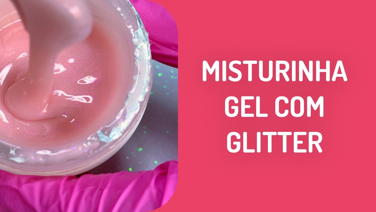 Misturinha GEL COM GLITTER - passo a passo