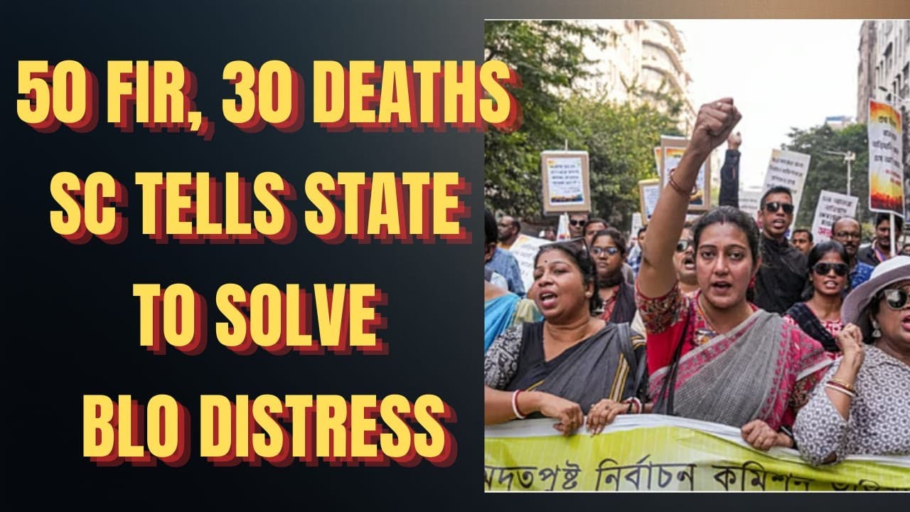 SC Tells States: Replace Distressed BLOs, SIR exercise Must Not 'hamper'