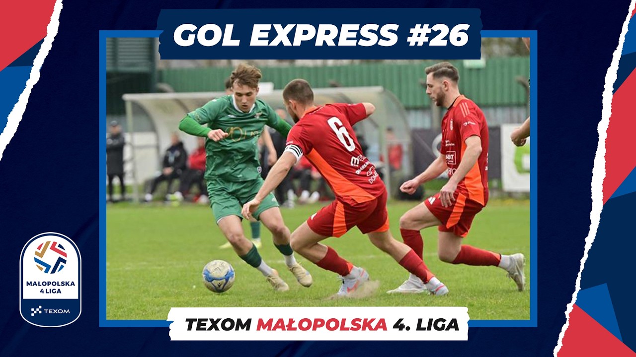 GOL EXPRESS 2025/26 - 26. KOLEJKA TEXOM MAŁOPOLSKIEJ 4. LIGI