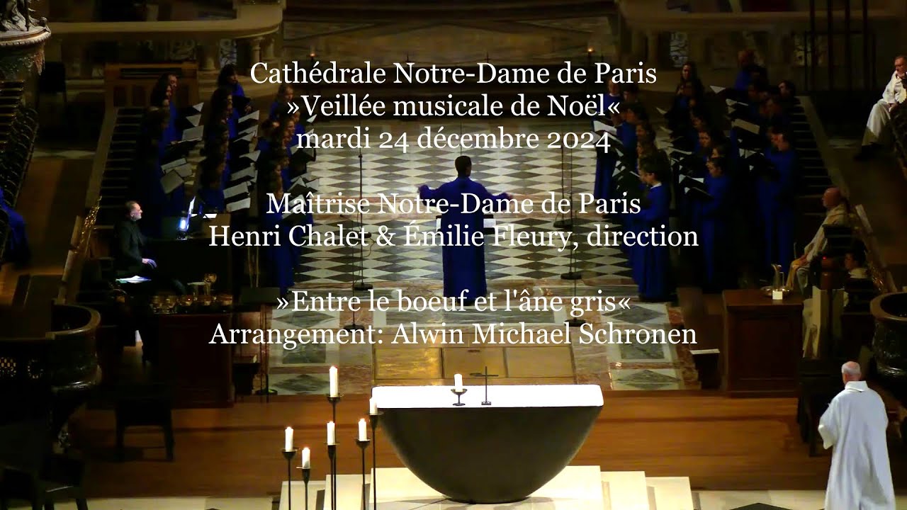 Entre le bœuf et l'âne gris (Schronen) · Maîtrise Notre-Dame de Paris · Veillée musicale de Noël