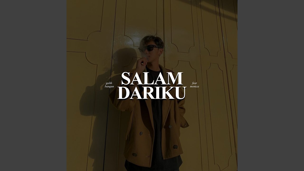 Salam Dariku (feat. MONICA) [Cover Galih Bangun]