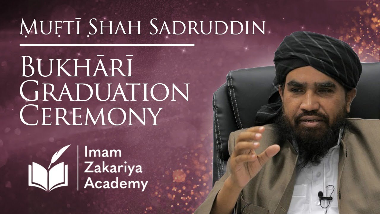 Muftī Shah Sadruddin -  IZA Bukhārī Completion and Graduation Ceremony