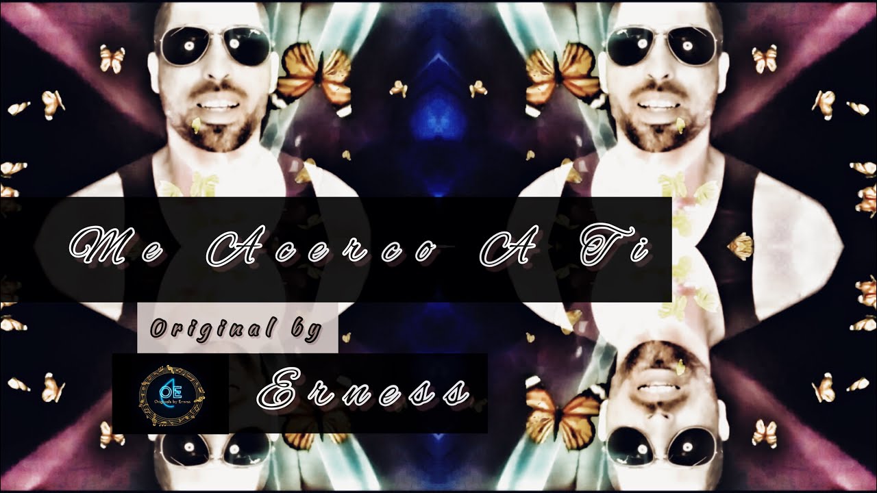 Me Acerco a Ti - Erness |  (Original Song & Official Video)  | @ernessofficial  2021
