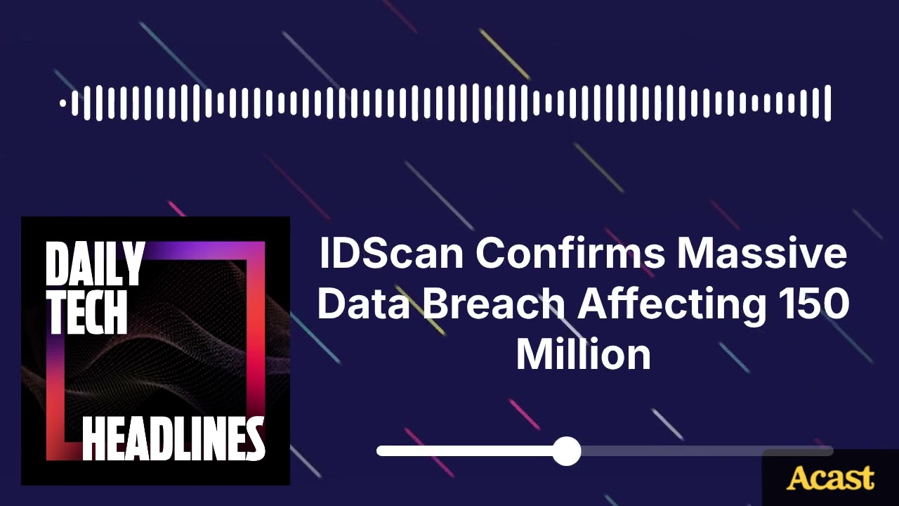 IDScan Confirms Massive Data Breach Affecting 150 Million - DTH