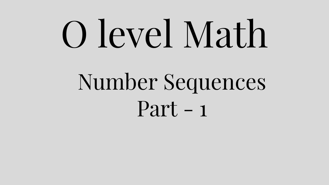 O level Math - Number Sequences (Part 1)