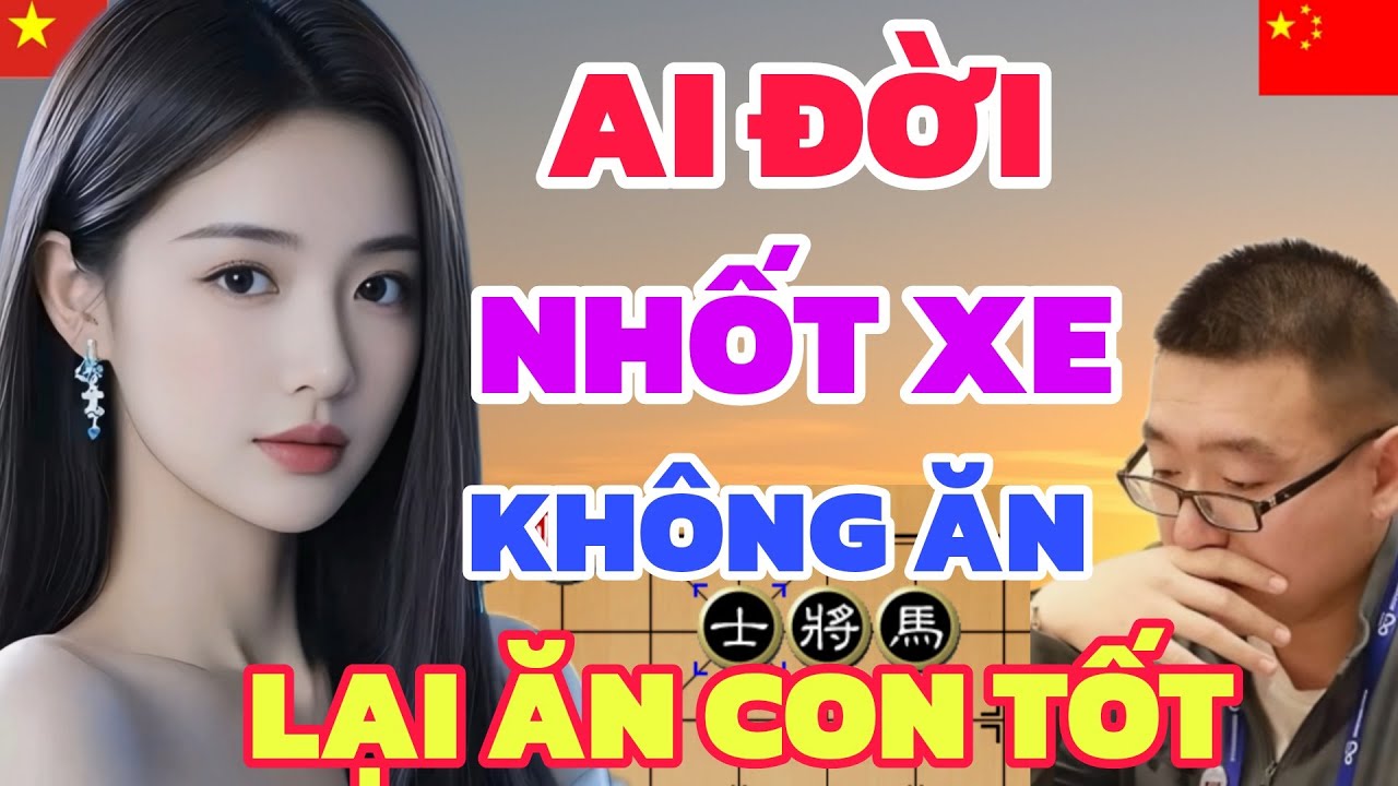 Cờ tướng - Quỷ kế quá cao EM GÁI VIỆT phế xe rồi ăn sạch cả bàn