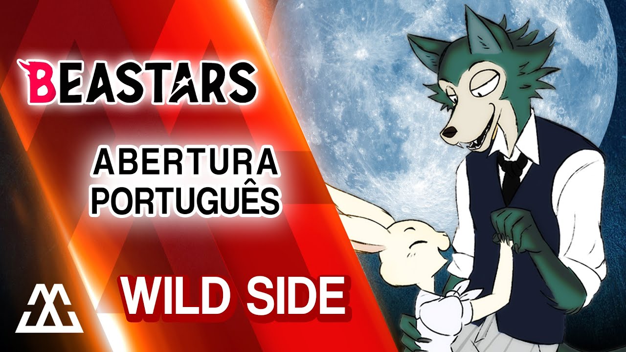 BEASTARS Abertura em Portugu&ecirc;s - Wild Side (PT-BR)
