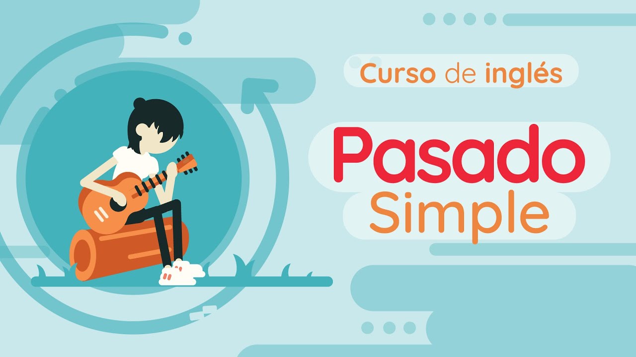 Pasado Simple | Curso de ingl&eacute;s