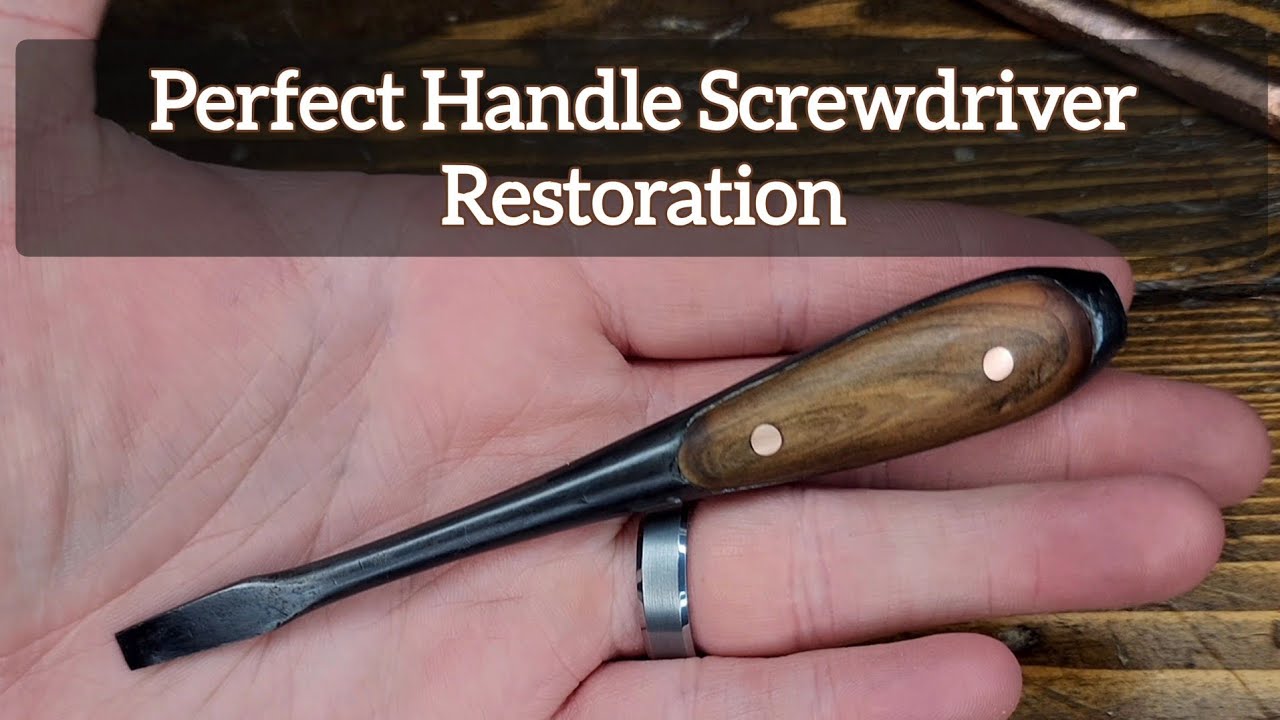 Perfect Handle Screwdriver Restoration