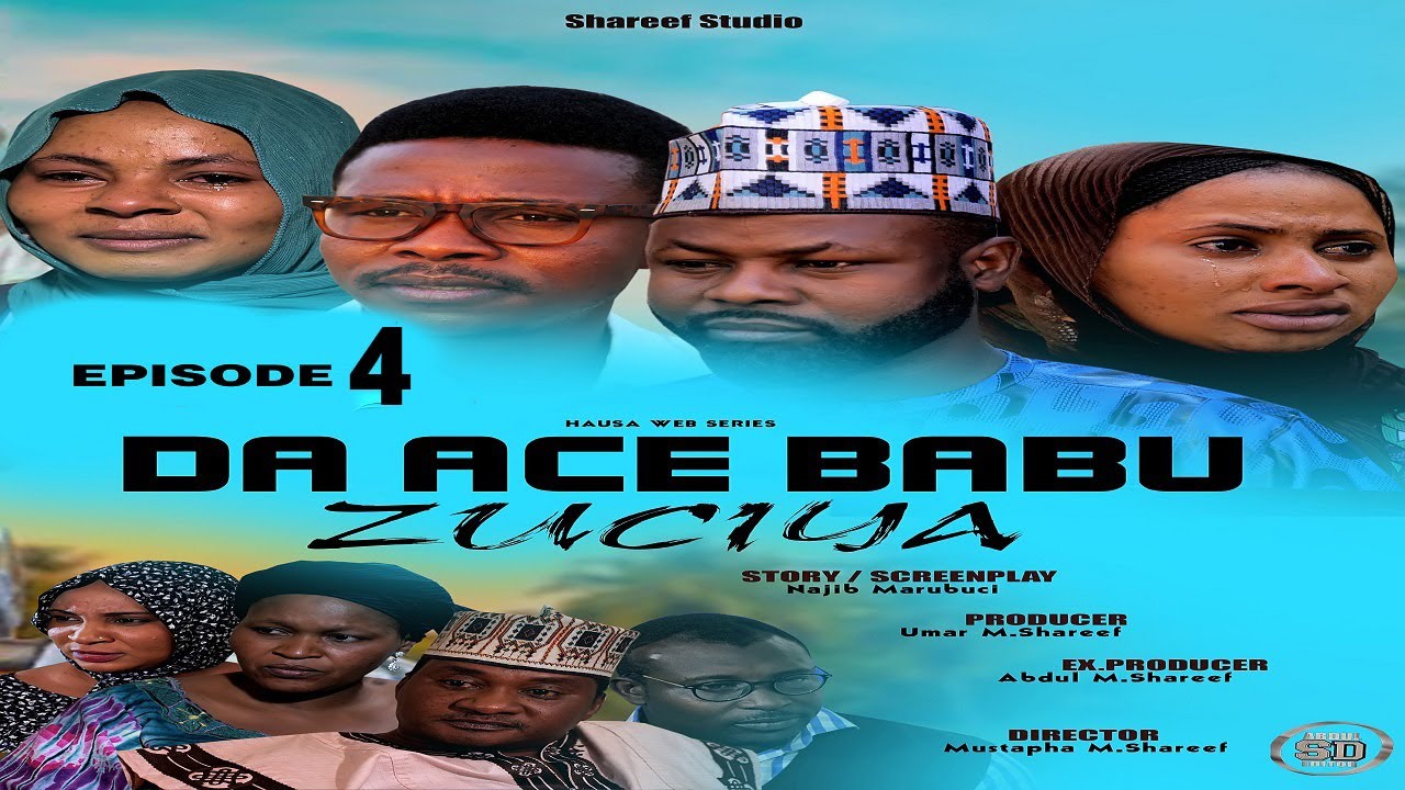 DA ACE BA ZUCIYA - Episode 4  ORIGINAL (Full 4K HD SD With ENGLISH Subtitle) | Abdul M Shareef