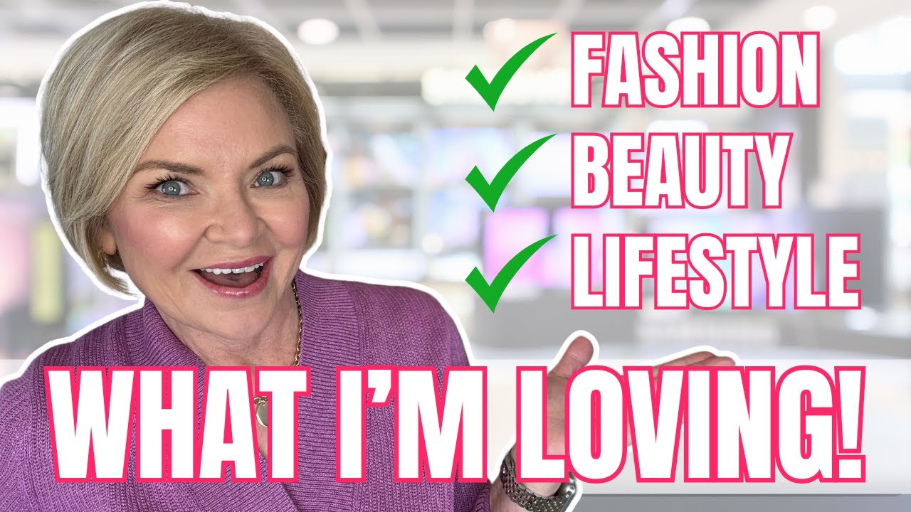 Spring Favorites 2024: Fashion Beauty & Lifestyle for Women Over 50!
