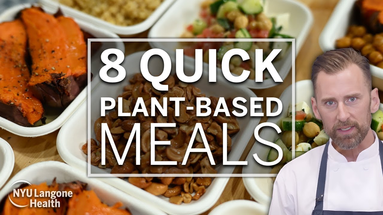 8 Quick Plant-Based Meals: Cooking for Wellness at NYU Langone