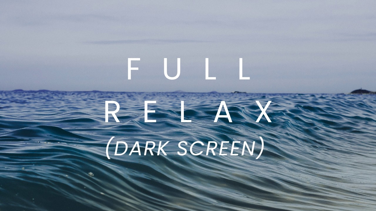 Deep Relaxing Ocean Waves – Dark Screen