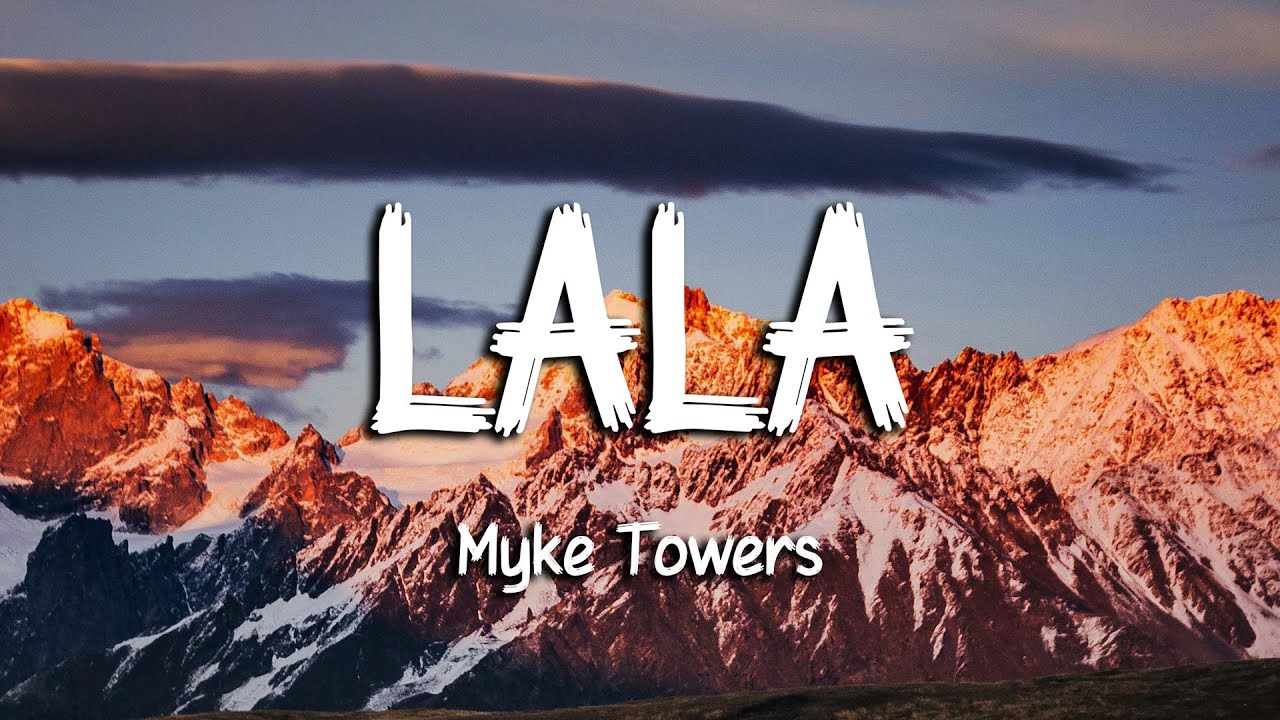 Myke Towers - LALA (Letra/Lyrics)