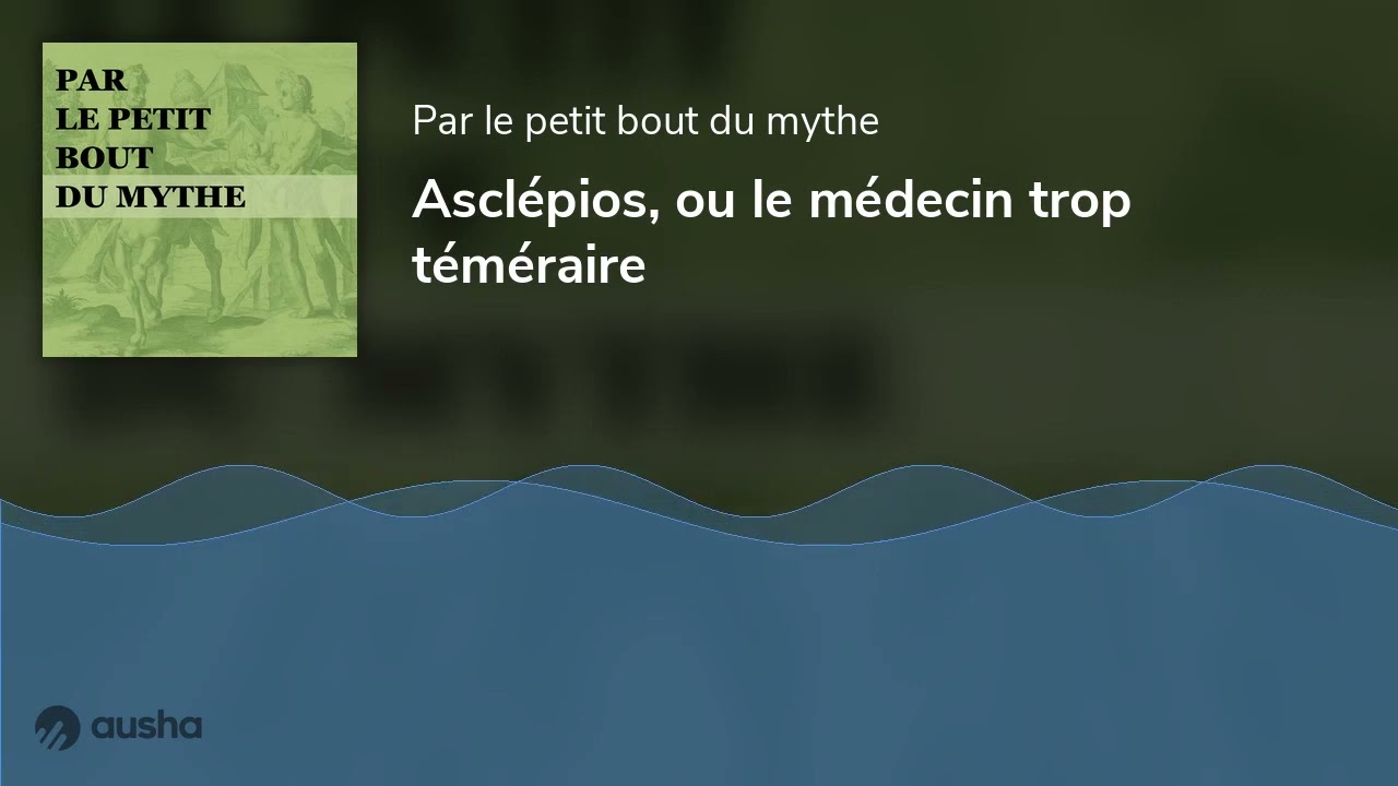 Asclépios, ou le médecin trop téméraire