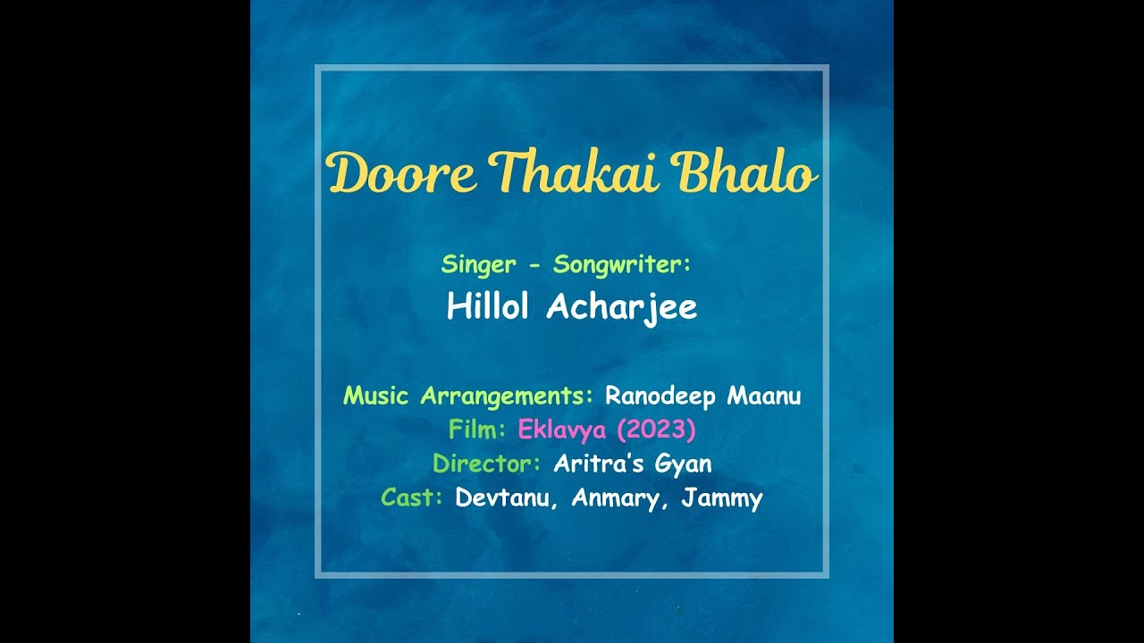 দূরে থাকাই ভালো | Dure Thakai Bhaalo | Hillol AcharJee | Film: Eklavya (2023) |
