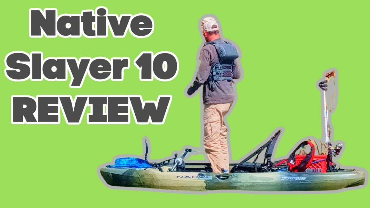 Kayak Review - Native Slayer Propel 10 Stand up Fishing