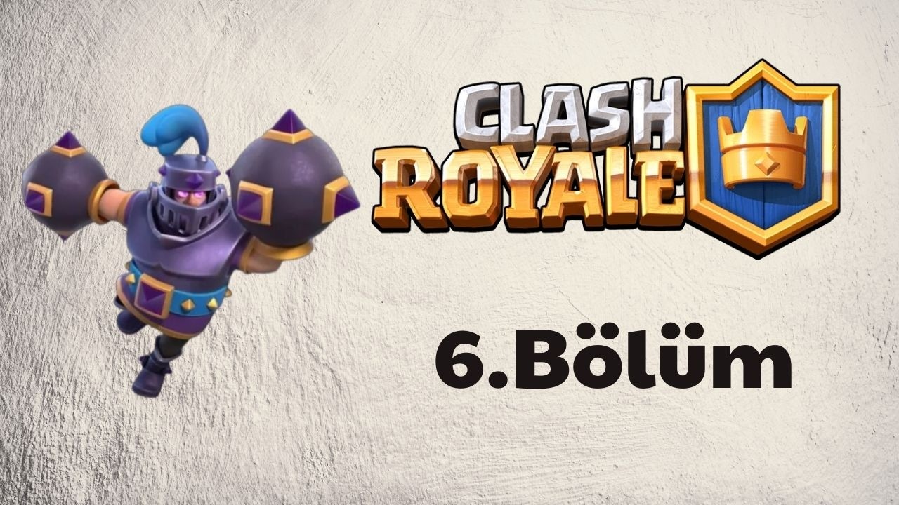 Clash Royale 6.Bölüm İlk Kahraman Parçalarını Aldık