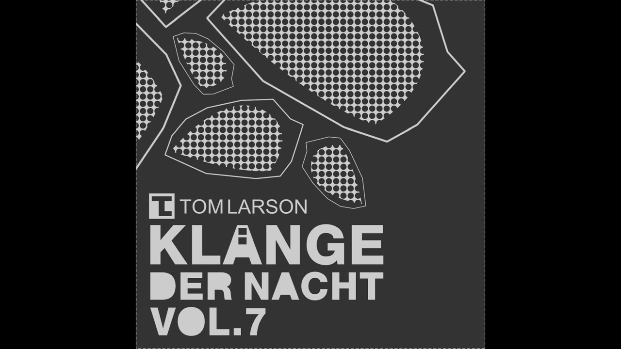Tom Larson - Kl&auml;nge der Nacht Vol. 7 [Mixotic 158] [Deep, Dub, House, Minimal, Techno]