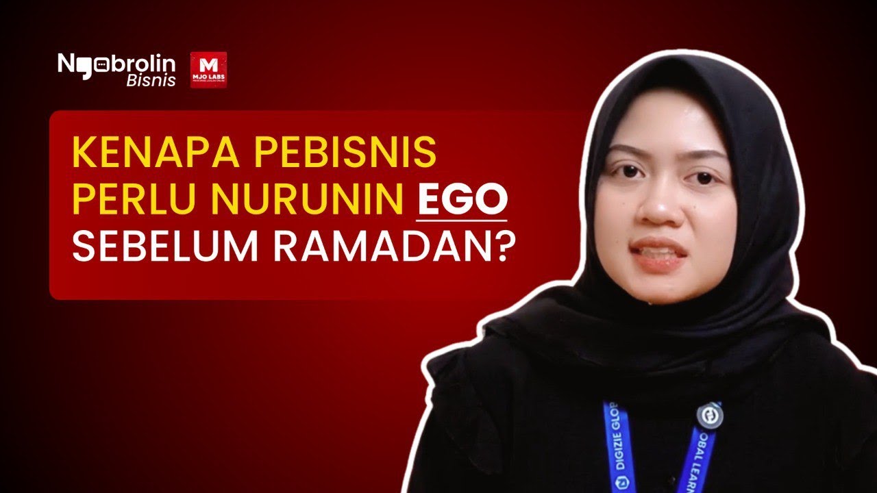Kenapa Pebisnis Perlu Nurunin Ego Sebelum Ramadan?