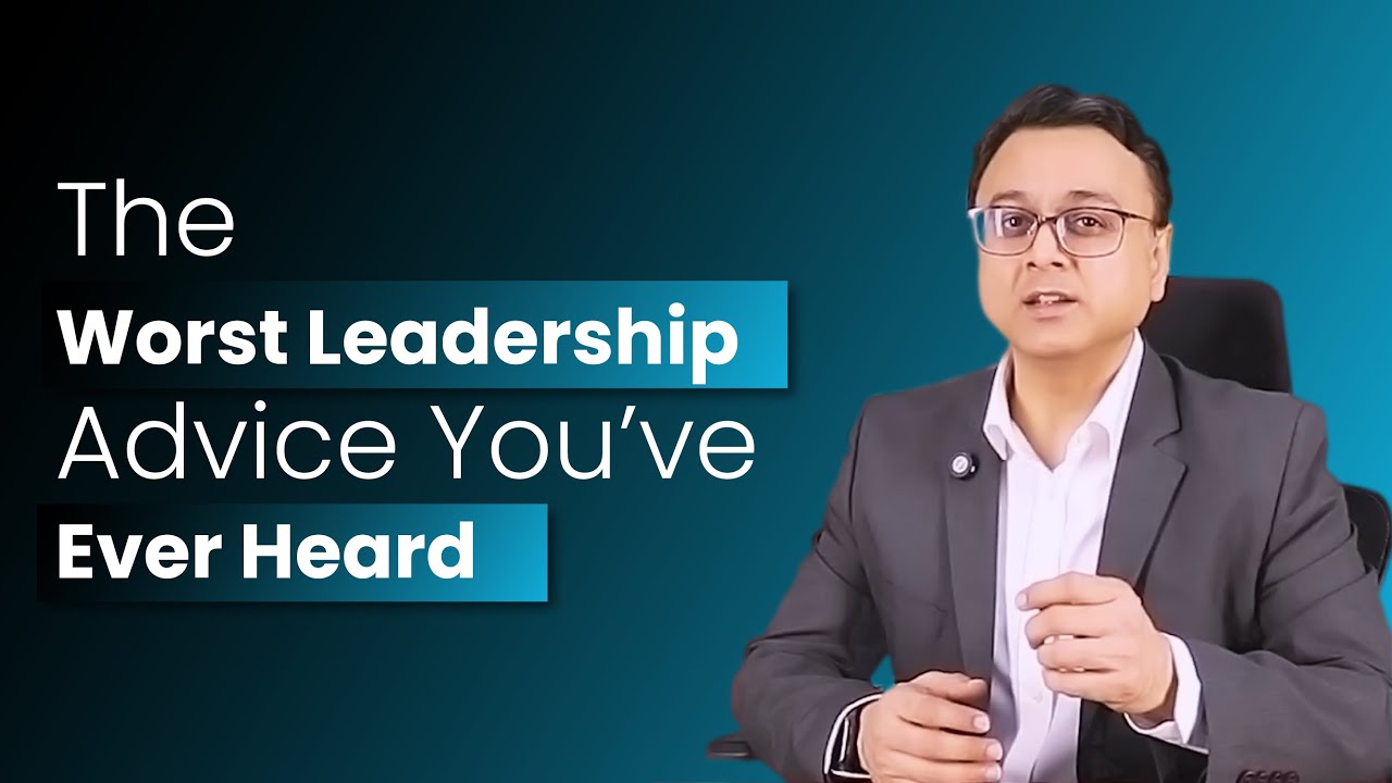 The Worst Leadership Advice You've Ever Heard | Ankur Bhuva | Leadership Coach