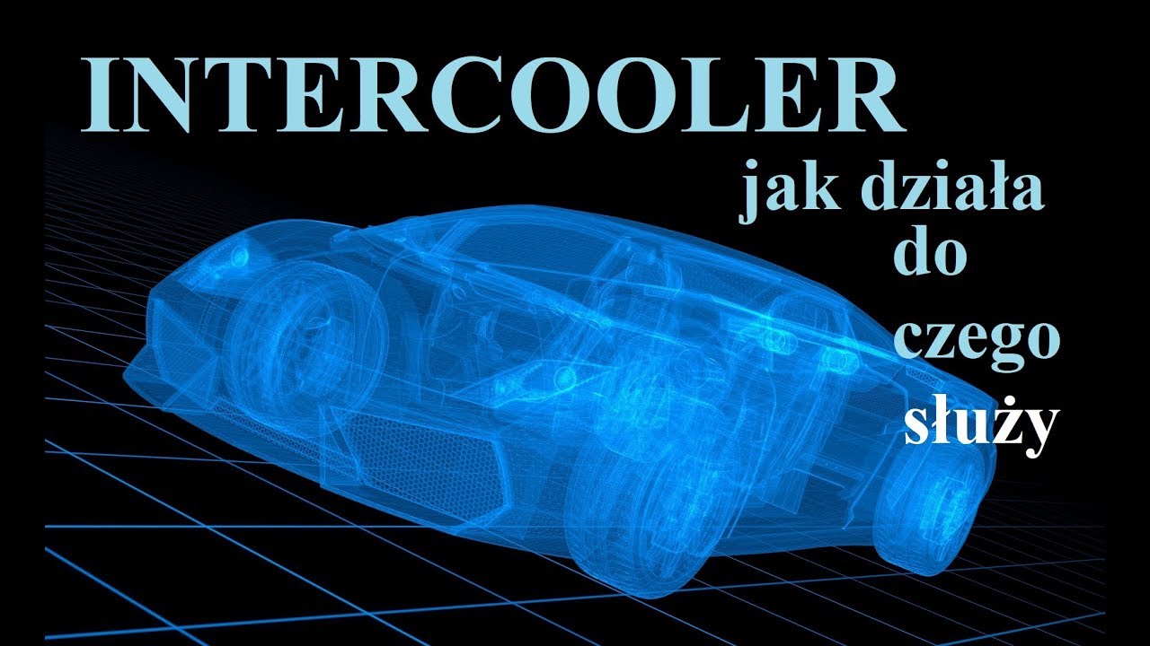 Jak działa INTERCOOLER  Do czego służy.
