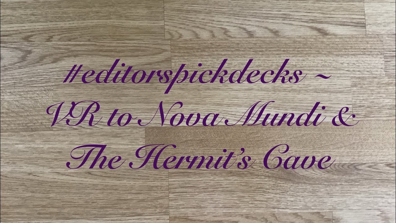 #editorspickdecks ~ VR to @novamunditarot and @The_Hermits_Cave