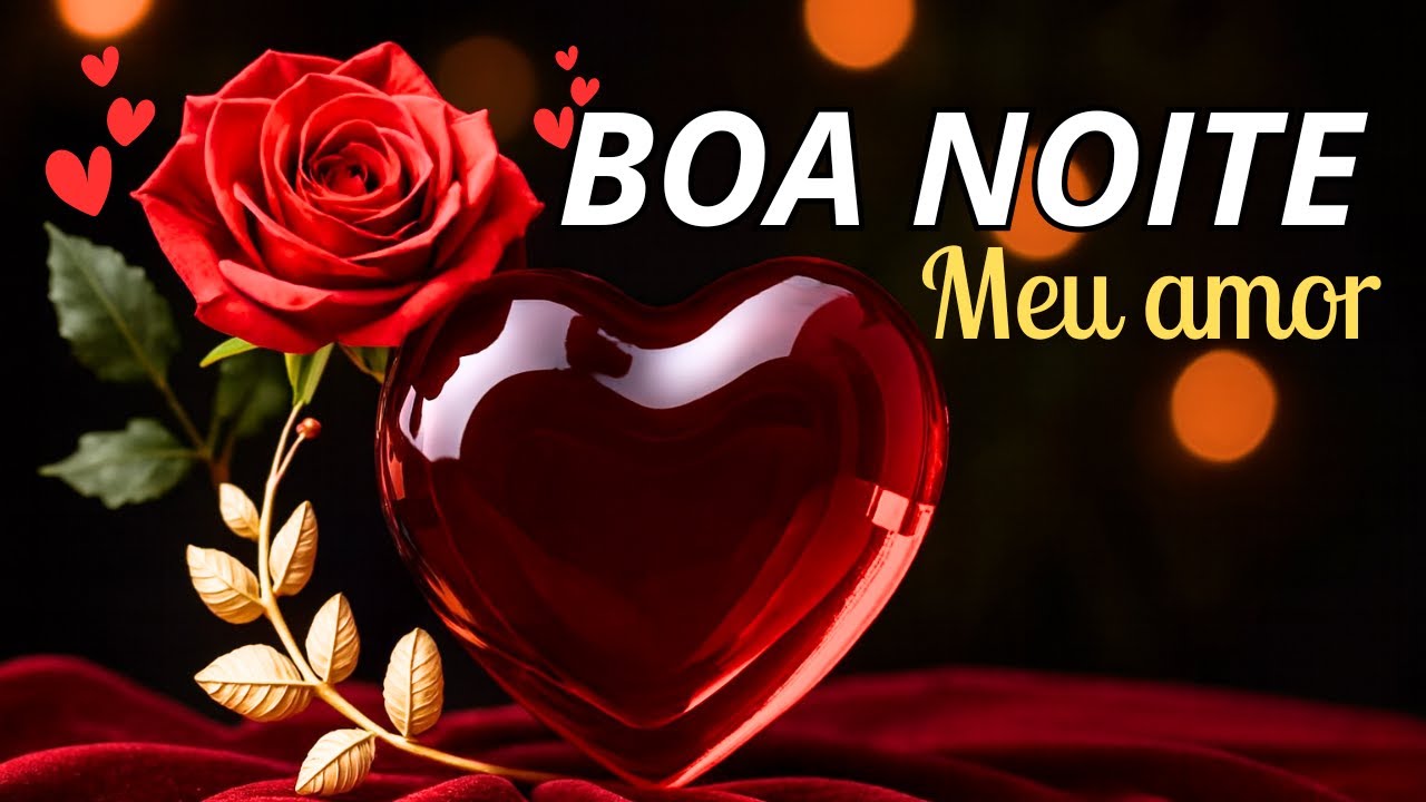 Mensagem de Boa noite para meu amor! UMA NOITE CHEIA DE SAUDADE E AMOR: OUÇA ESSA MENSAGEM