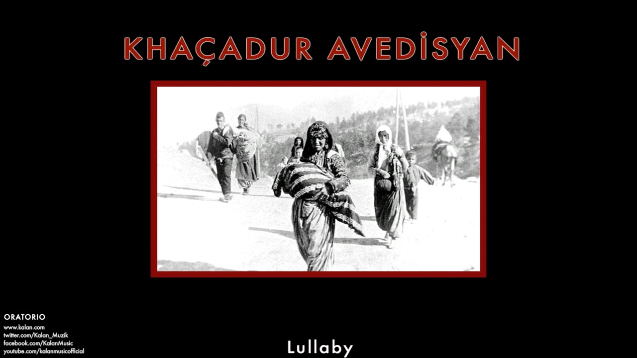 Khaçadur Avedisyan - Lullaby [ Oratorio © 2009 Kalan Müzik ]
