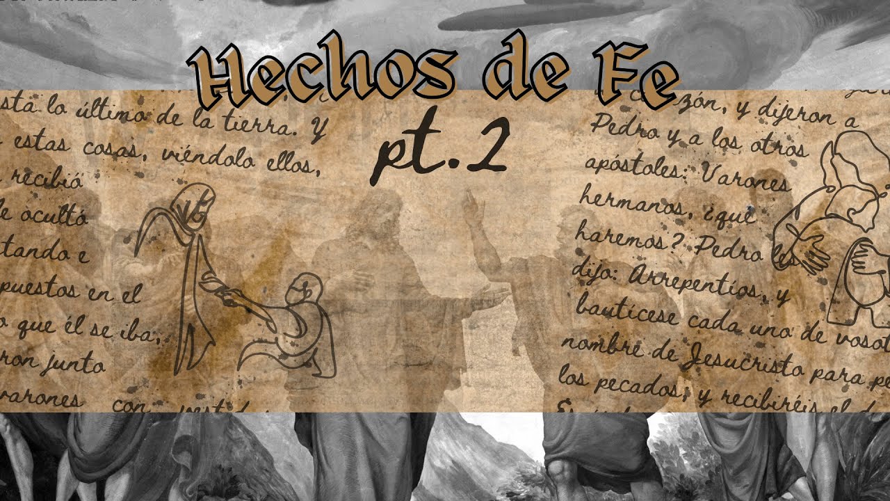 Hechos de fe pt.2 | Ernesto Ramírez