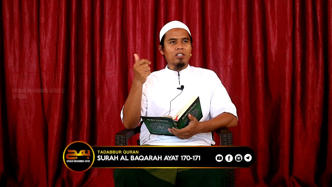 Tadabbur Quran Surah Al-Baqarah Ayat 170-171 I Ustadz Baskar Muhammad Jafar Lc