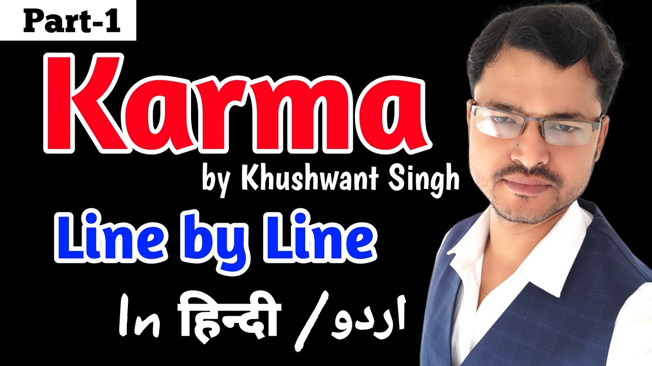 Karma by Khushwant Singh Class 11 in Hindi/Urdu|Line by line meaning|Translation|Explanation