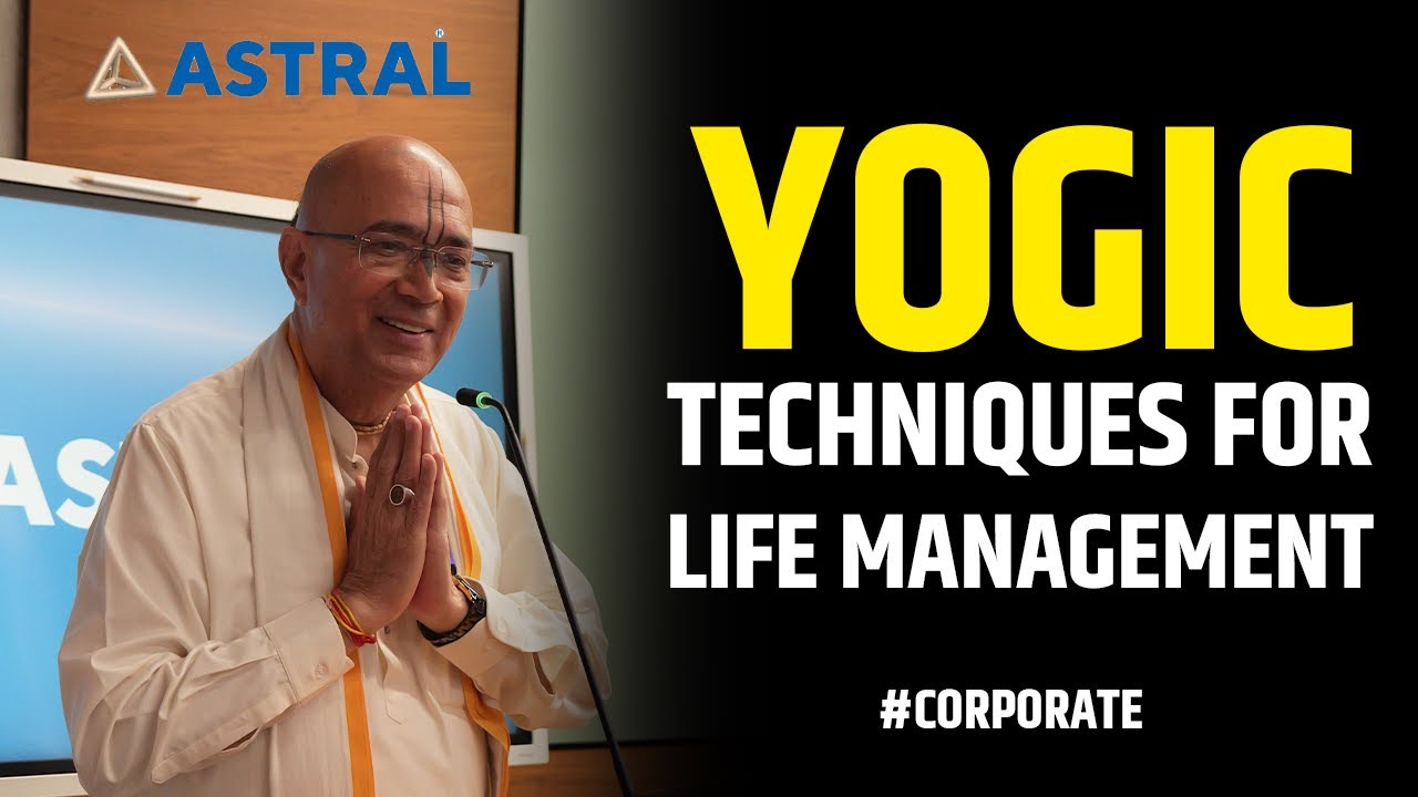 Yogic Techniques for Life Management | Dr. Vrindavan Chandra Das |Live a Tension free life#corporate