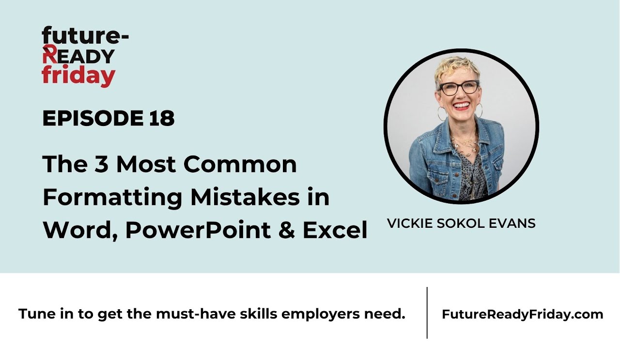 Ep. 18 The 3 Most Common Formatting Mistakes in Word, PowerPoint, and Excel