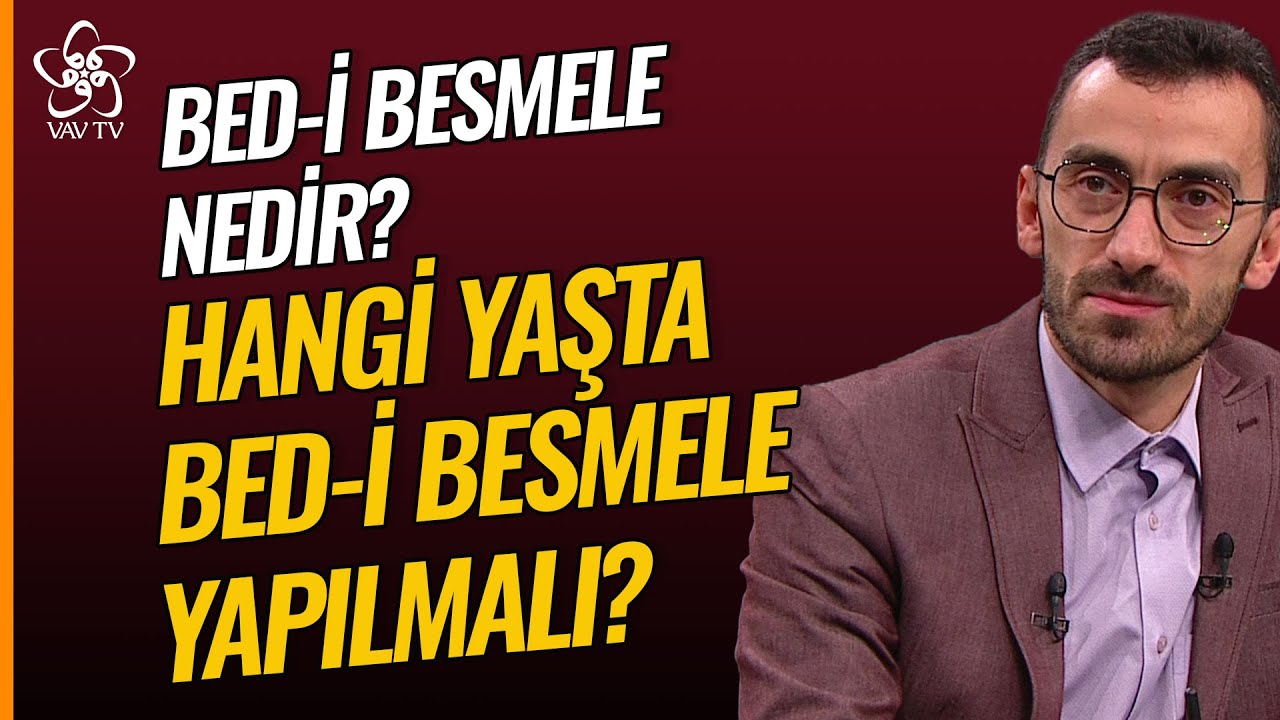 Bed-i Besmele Nedir ve Hangi Yaşta Yapılır? | Yusuf Samet Bilkil Vav TV