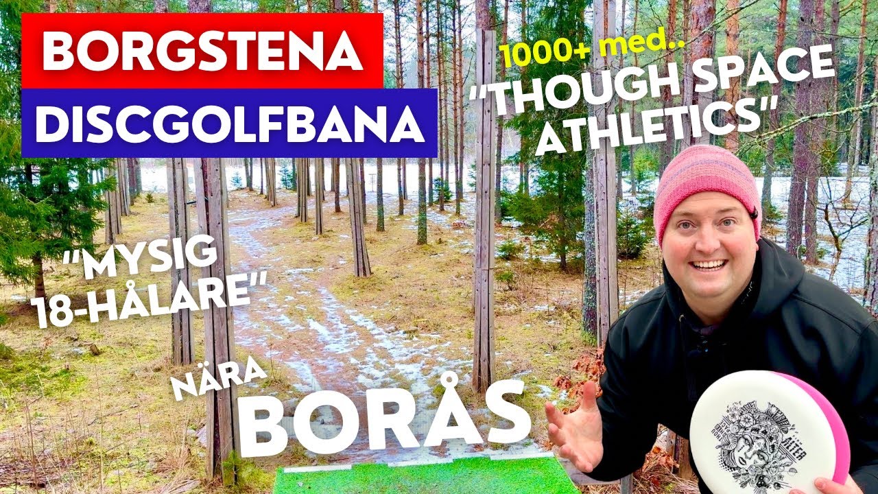 BORGSTENA Discgolfbana nära Borås (2026) - 1000+ i Rating med Thought Space Athletics!