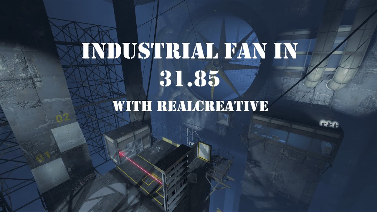 Portal 2 - Industrial Fan in 31.85 with RealCreative