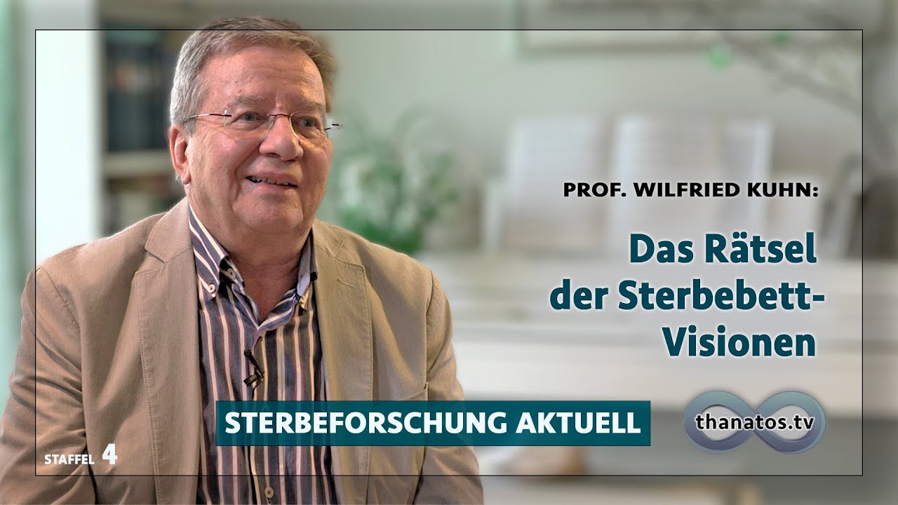 Das Rätsel der Sterbebettvisionen | Wilfried Kuhn in »Sterbeforschung aktuell«