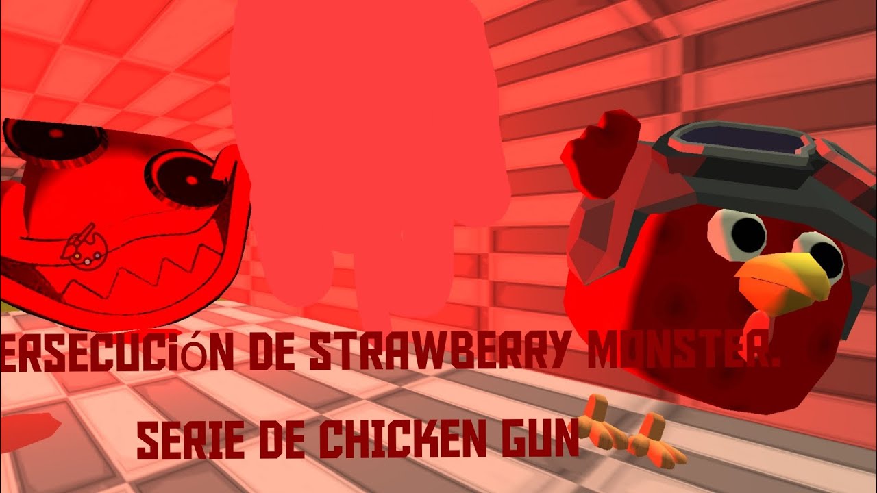STRAWBERRY MONSTER.   SERIE DE CHICKEN GUN