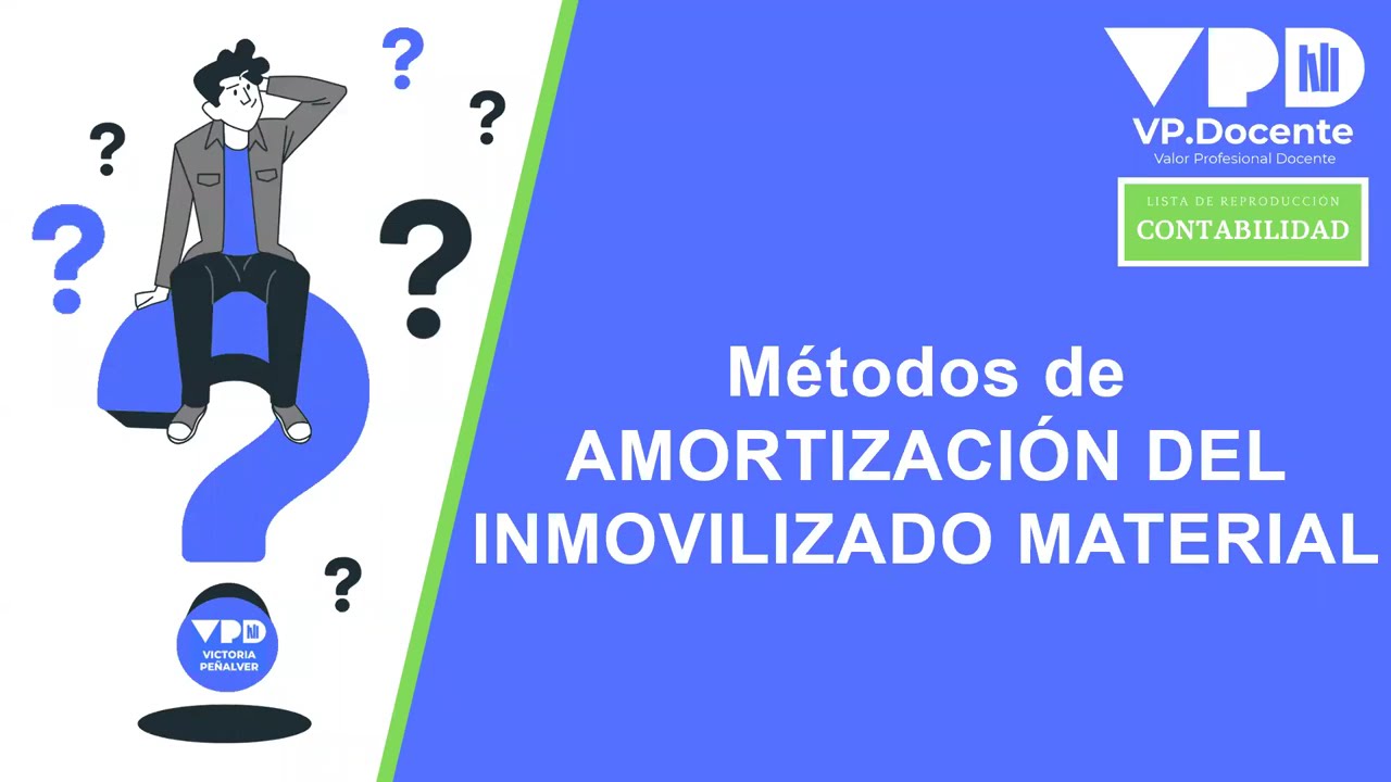 MÉTODOS DE AMORTIZACIÓN DEL INMOVILIZADO MATERIAL