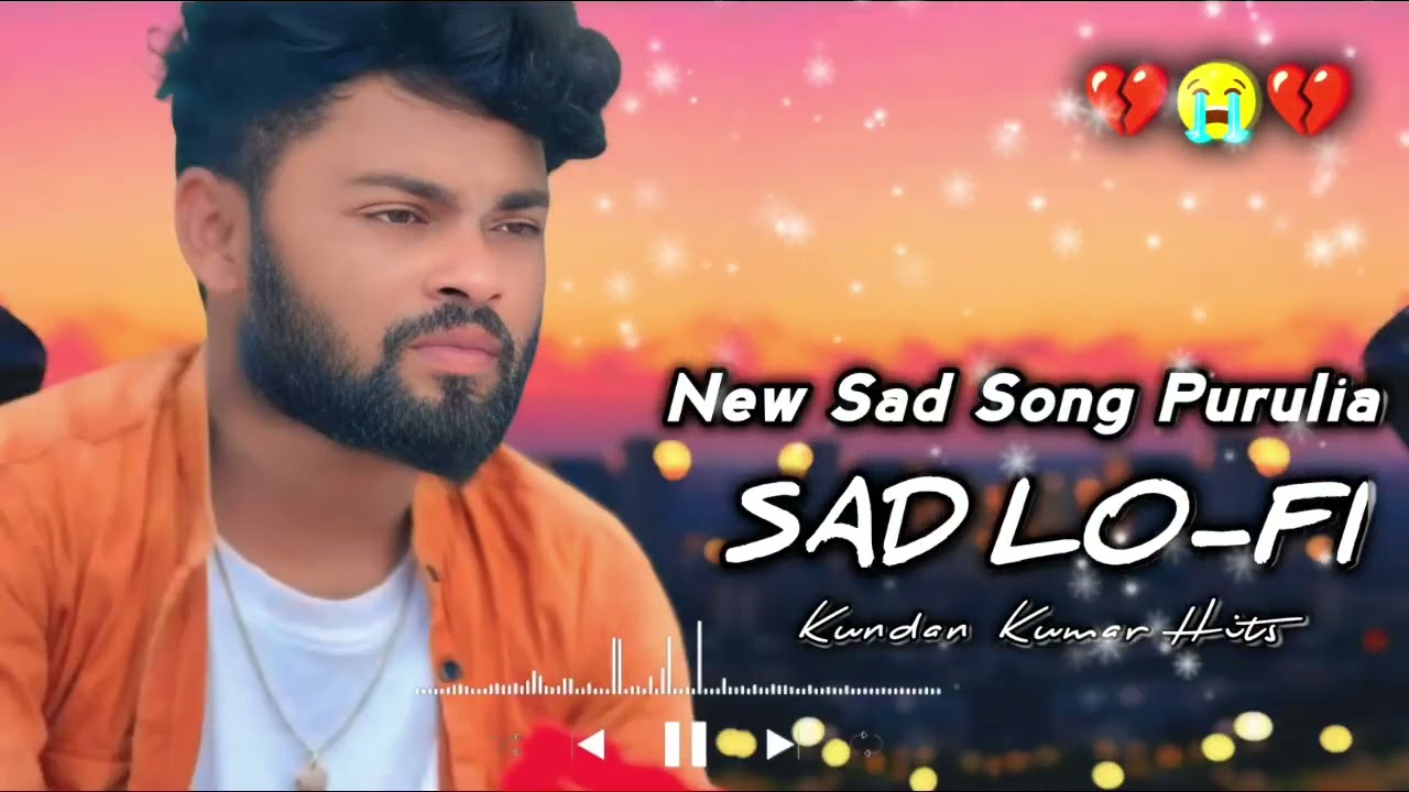 Kundan Kumar Sad Song 💔| Tor Bina Re Sathi | #2025 Purulia Sad 😭 Song (Lofi-Version)
