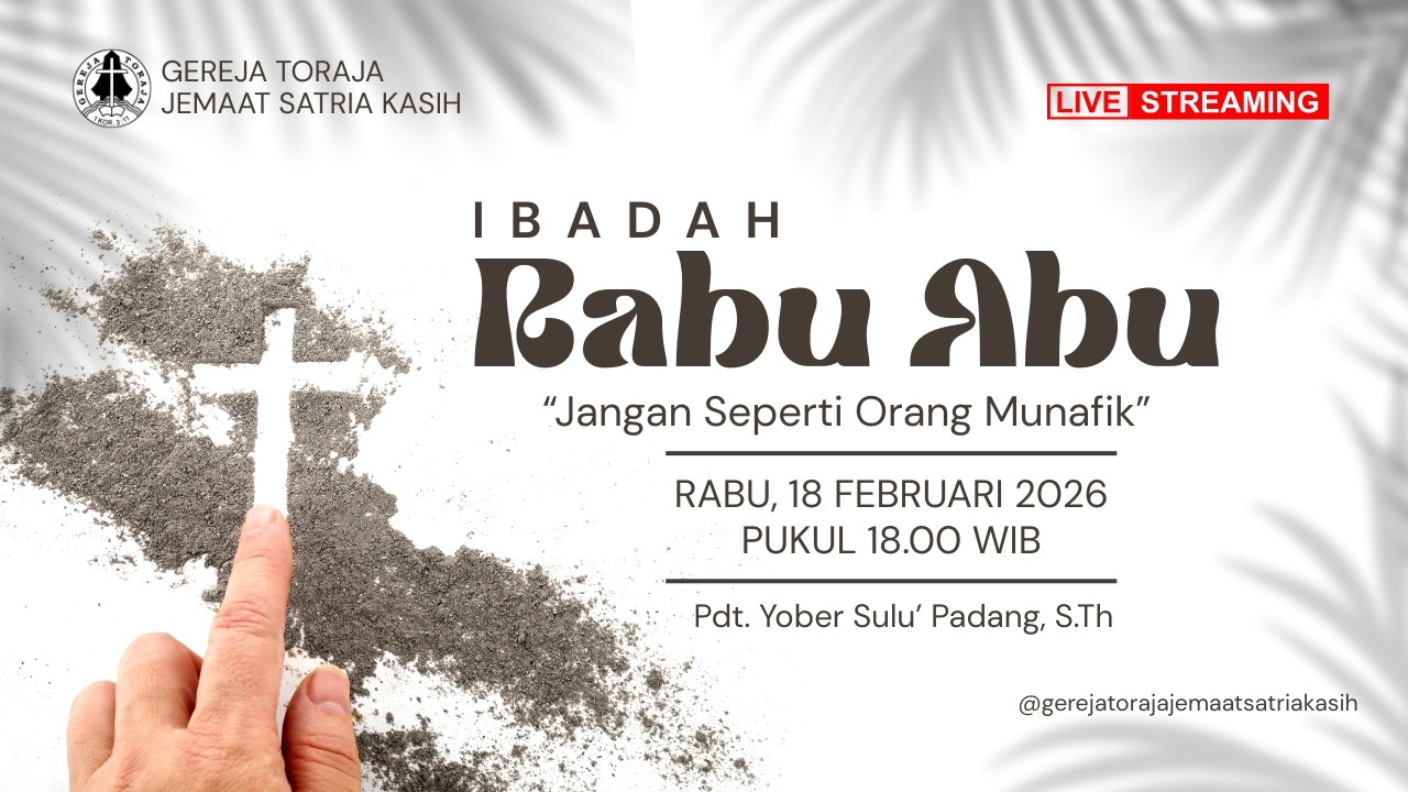 Ibadah Rabu Abu Gereja Toraja Jemaat Satria Kasih - Rabu, 18 Februari 2026