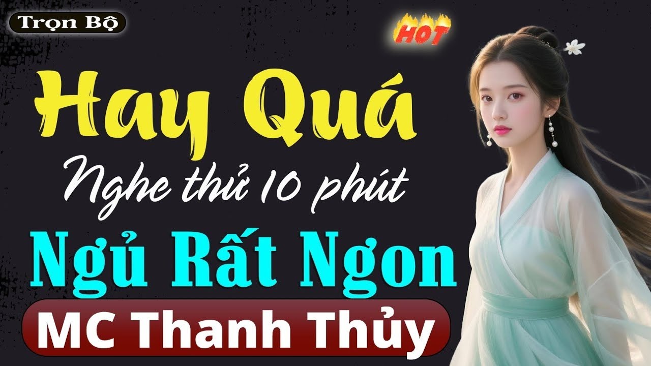 10 phút nghe là ngủ - Đọc truyện đêm khuya ngủ sâu giấc | Đọc truyện đêm khuya ngủ ngon