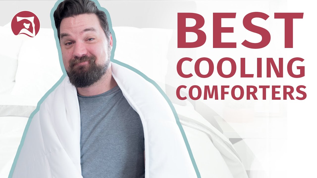 Best Cooling Comforter - Our Top 5 Picks!