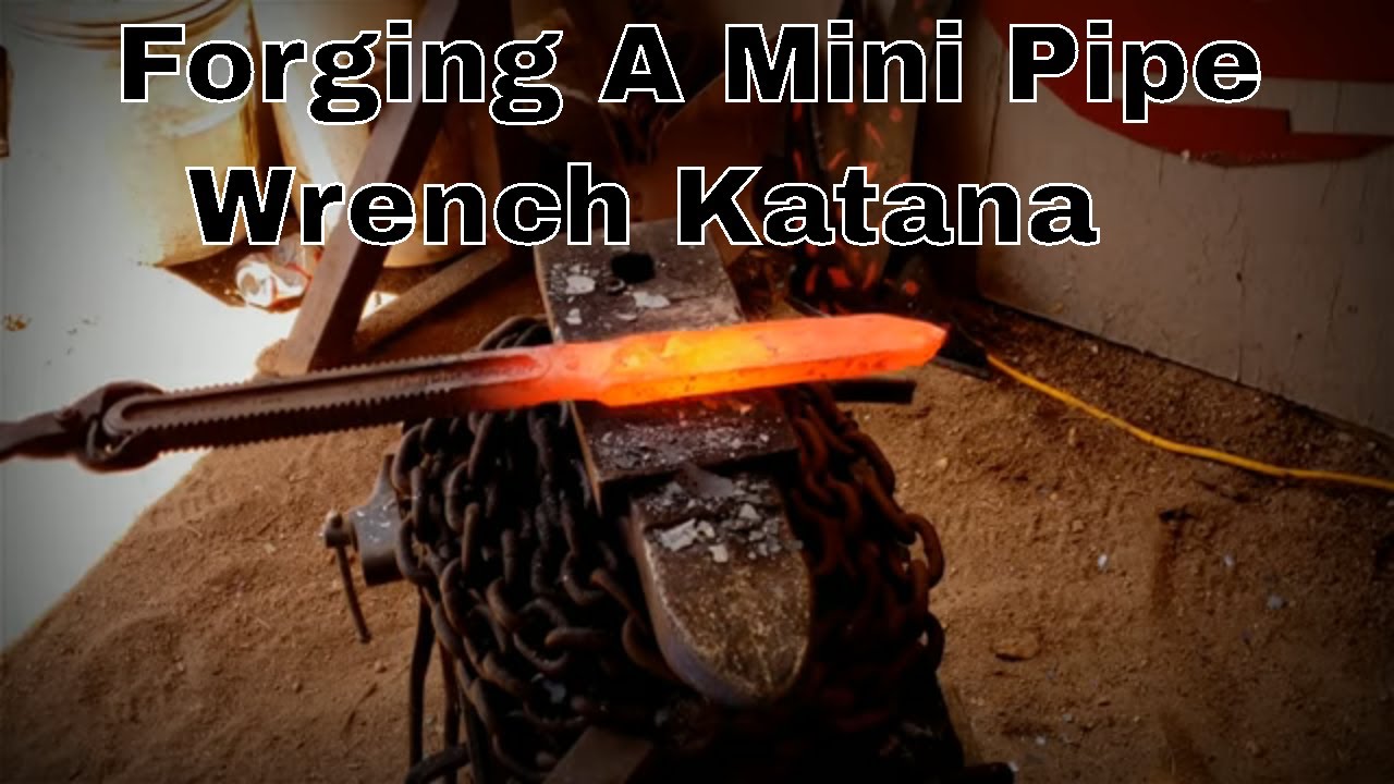 Forging A Katana From Pipe Wrench