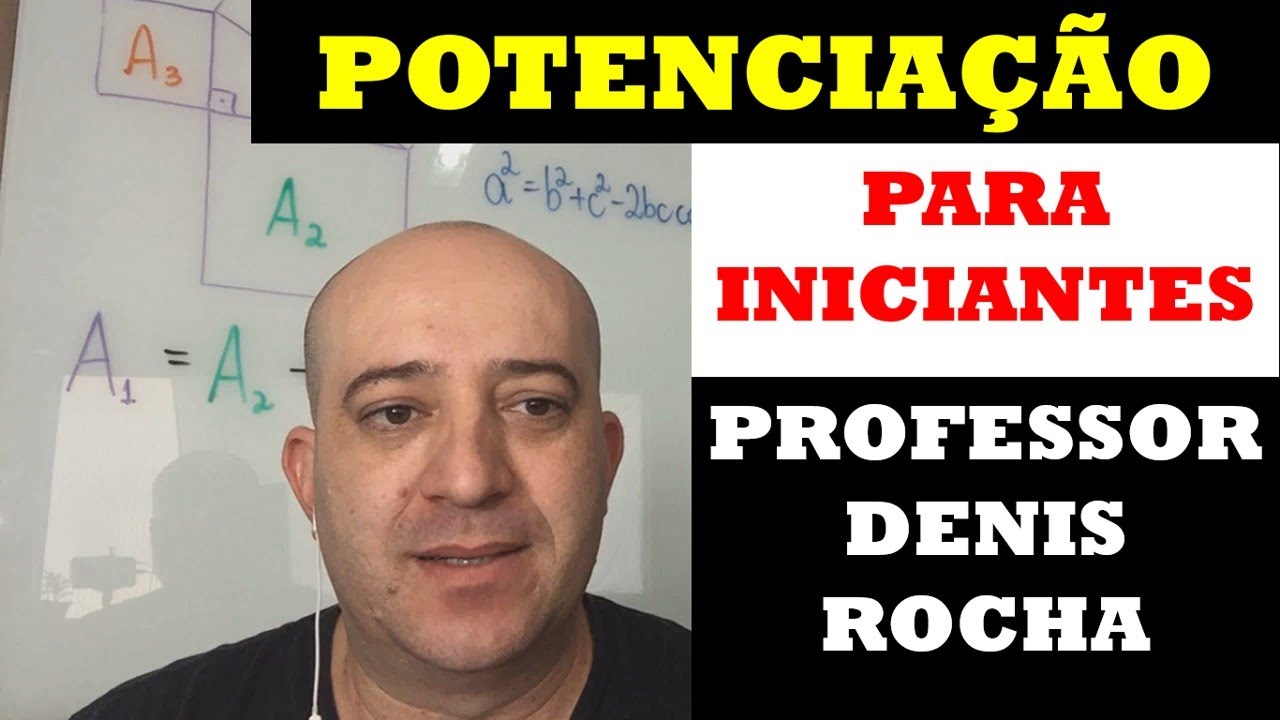 Potencia&ccedil;&atilde;o B&aacute;sica p/ Iniciantes - Prof. Denis Rocha