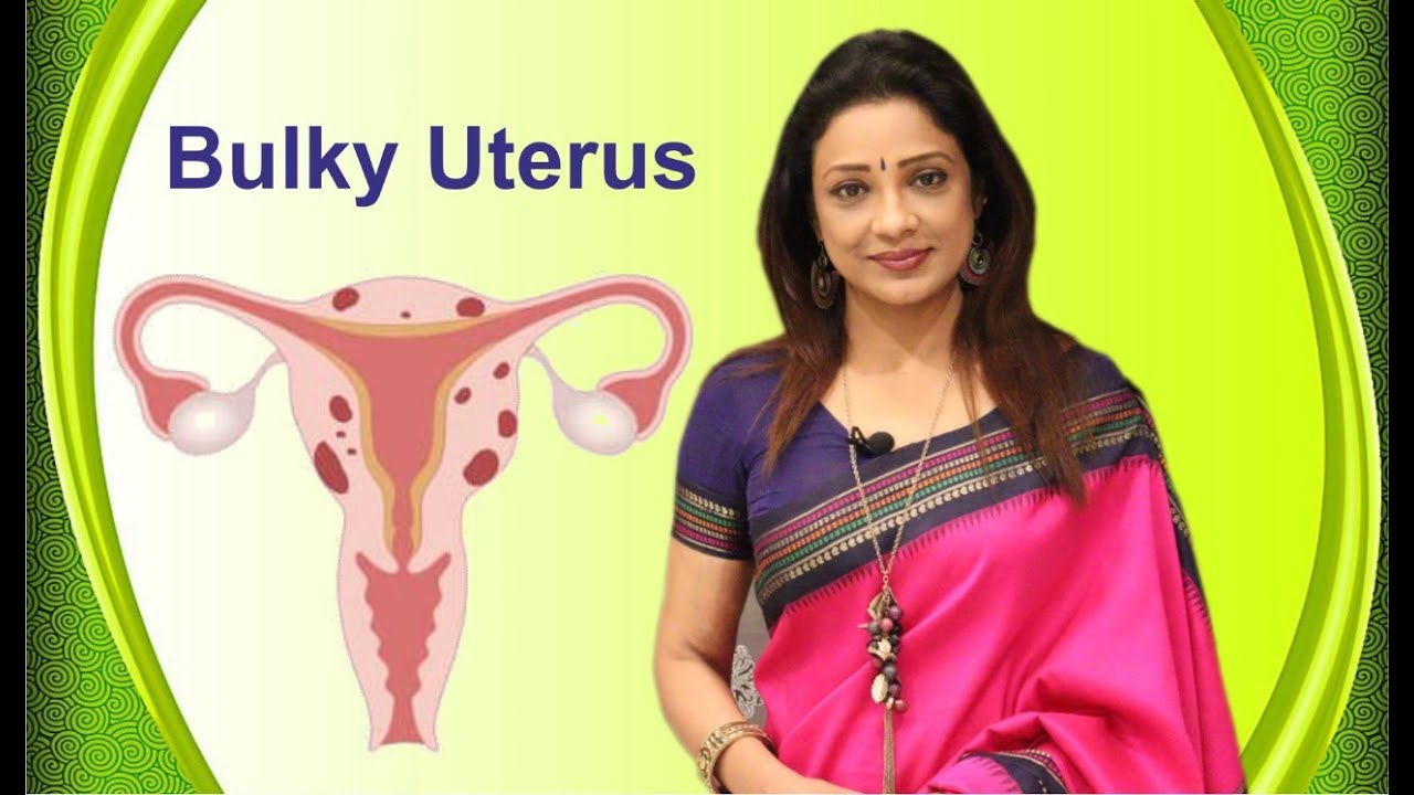 What&rsquo;s bulky uterus?