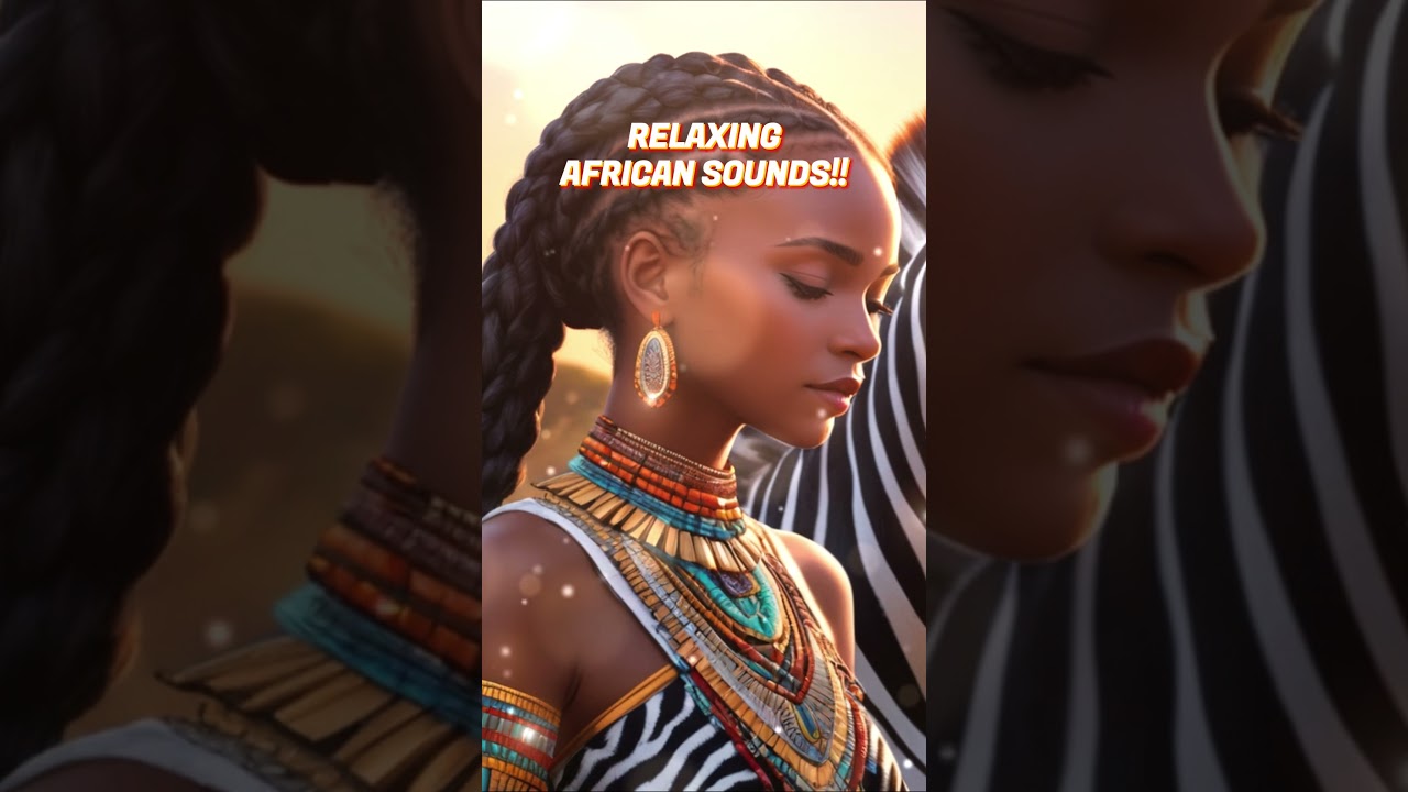 Serene African Tunes: Relax & Unwind with Calming Music.